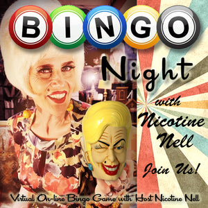 Nicotine Nell & Bingo Night!